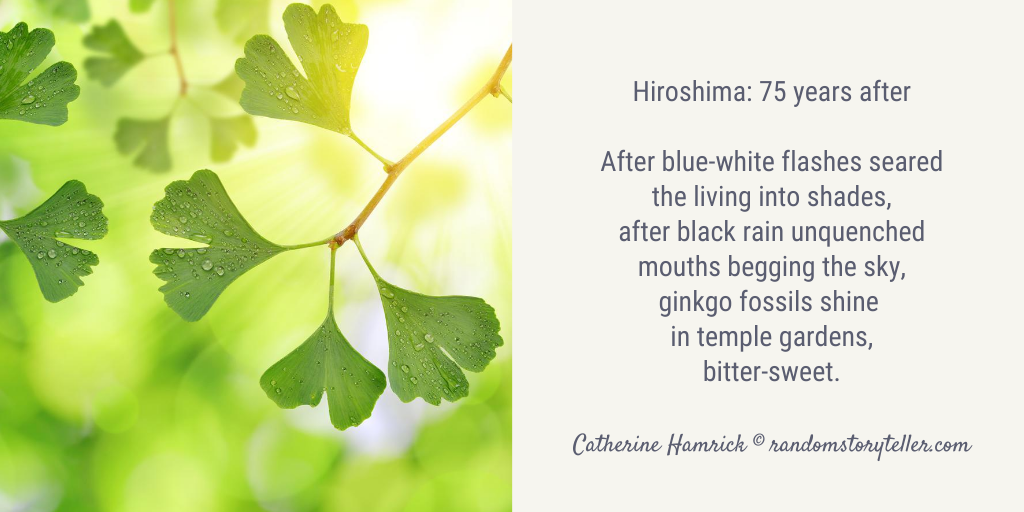 Hiroshima-75 years after -poem by chamrickwriter-randomstoryteller.com with image of gingko leaves in summer 1024x512px
